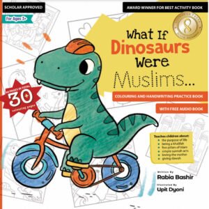 What If Dinosaurs Were Muslims: Colouring-in and Handwriting Practice Book